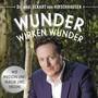 Wunder wirken Wunder (Wie Medizin und Magie uns heilen)