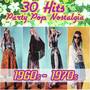30 Hits - Party Pop Nostalgia 1960s - 1970s