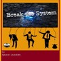 Break the System