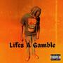 Lifes A Gamble (Explicit)