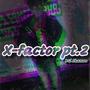 X-Factor pt.2 (Explicit)