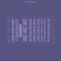 No Worries (Explicit)