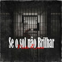 Se o Sol Não Brilhar (Explicit)