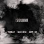 Isgubhu (feat. MaTen10 & Some-Me)