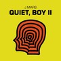 Quiet, Boy II (Explicit)