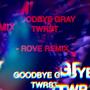 Goodbye Gray (Rove Remix)
