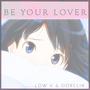 Be Your Lover