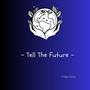 Tell The Future