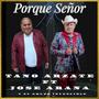 Porque Señor (feat. Jose Arana Y Su Grupo Invencible)