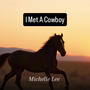 I Met A Cowboy