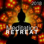 Meditation Retreat 2018 - Relaxing World Music from Buddhist Countries, The Soundtrack to your Spiritual Retreat