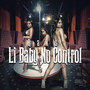 Li Baby No Control (Explicit)