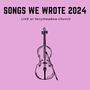 Songs We Wrote 2024 (Live)