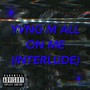 All on Me (Interlude) (Explicit)