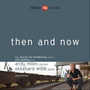 Then And Now (Feat. Pascal Von Wroblewsky, John Goldsby & Ekkehard Wolk) [Explicit]