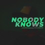 Nobody Knows