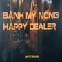 Bánh Mỳ Nóng Happy Dealer (Explicit)