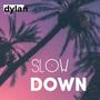 Slow Down