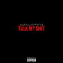 Talk My **** (feat. KENZO BALLA & PDOT SAVV) [Explicit]