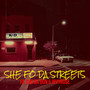 She fo da Streets (Explicit)