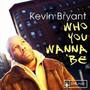 Who You Wanna Be (Single)