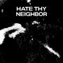 HATE THY NEIGHBOR (Explicit)