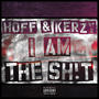 I Am The Sh!t (feat. Kerzy De Leon) [Explicit]