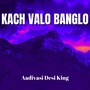 Kach Valo Banglo