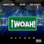 Woah !!! (feat. Amarii Zaby & Deago) [Explicit]