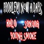 Problem Now a Days (feat. Young Smoke & SonDog) [Explicit]
