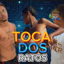 Toca Dos Ratos (Explicit)