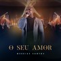 O Seu Amor (Ao Vivo)