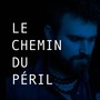 Le chemin du péril