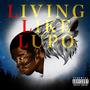 Living Like Lupo (Explicit)