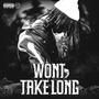 Wont Take Long (Explicit)