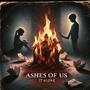 Ashes Of US (**** You John / PS. EX WIFE #2 NOT DEAD YET) [Explicit]