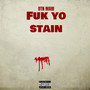 Fuk Yo Stain (Explicit)