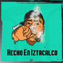 Hecho en Iztacalco - EP (Explicit)