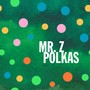 Mr. Z. Polkas