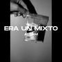 Era un Mixto (Explicit)