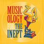 THEME FROM MUSICOLOGY FOR THE INEPT