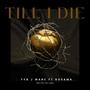 Till I Die (feat. Rosama) [Explicit]