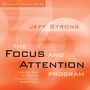 The Focus and Attention Program: Train Your Brain for Improved Concentration and Mental Clarity