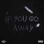 If You Go Away (Explicit)