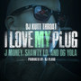 I Love My Plug (feat. J Money, Shawty Lo & Dg Yola) [Explicit]