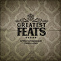 Greatest Feats (Explicit)
