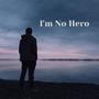 I'm No Hero (feat. Mike Ford & Evelynne Ross)