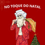 NO TOQUE DO NATAL