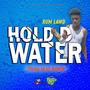 Hold D Water (feat. RumLawd)