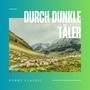 Durch dunkle Täler